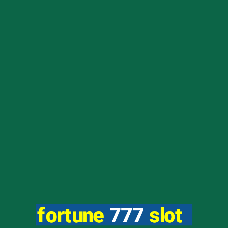 fortune 777 slot