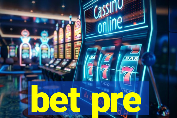 bet pre