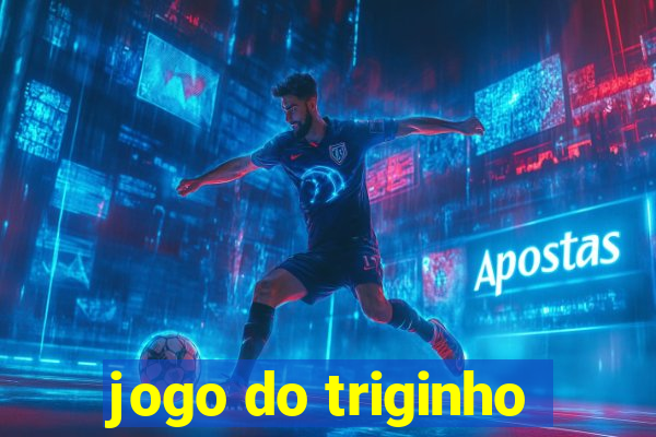 jogo do triginho