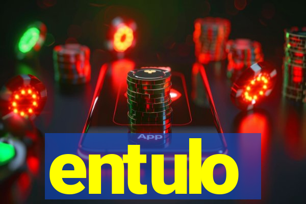 entulo