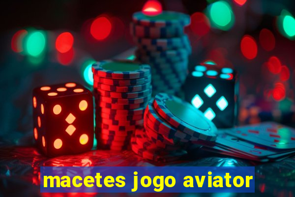 macetes jogo aviator