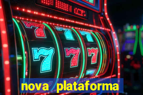 nova plataforma pagando no cadastro cassino