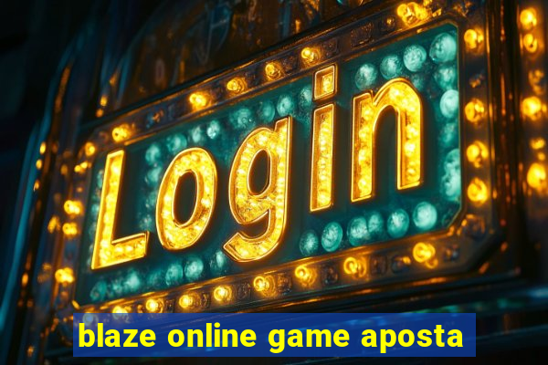 blaze online game aposta