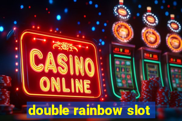 double rainbow slot