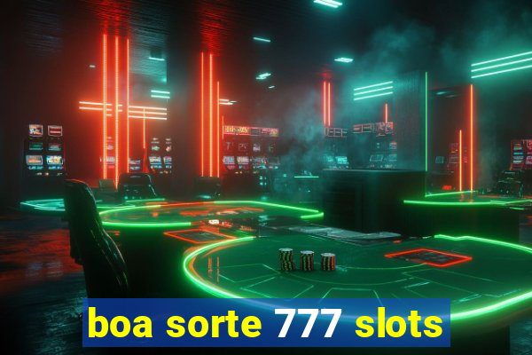 boa sorte 777 slots