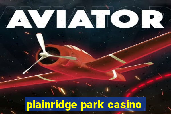 plainridge park casino