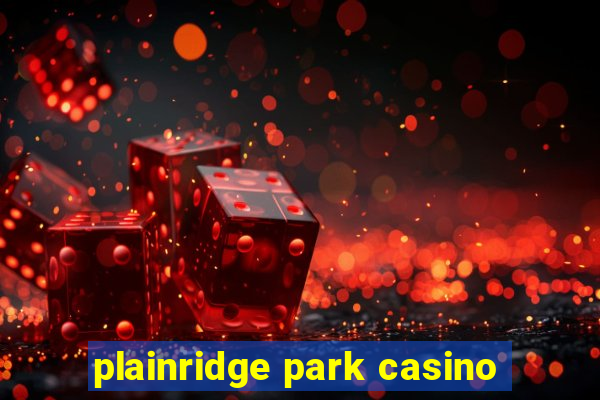 plainridge park casino