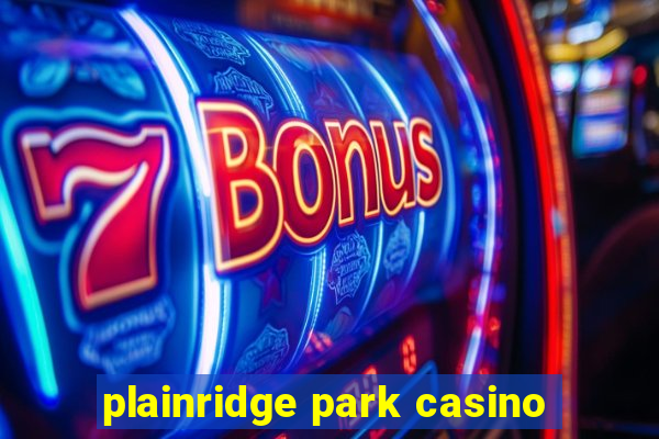 plainridge park casino