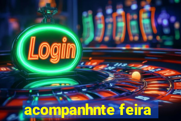 acompanhnte feira