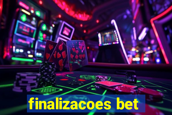 finalizacoes bet