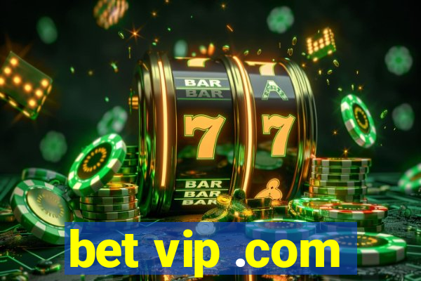 bet vip .com