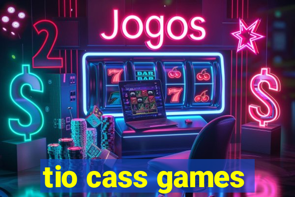 tio cass games