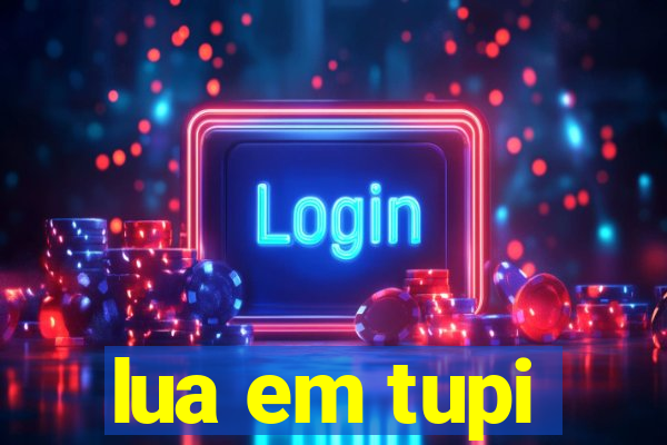 lua em tupi