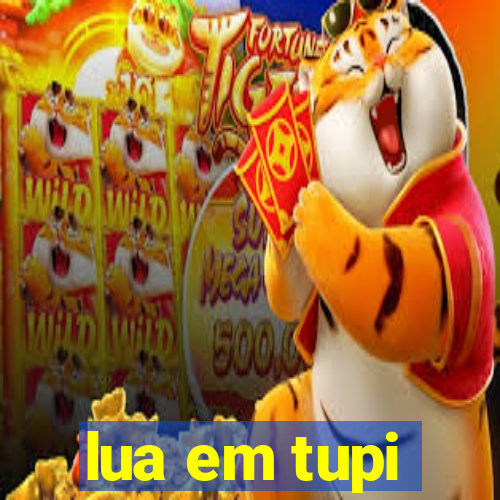 lua em tupi