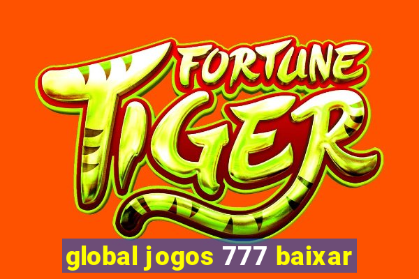 global jogos 777 baixar