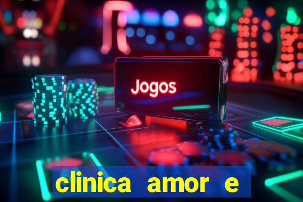 clinica amor e saude cruzeiro