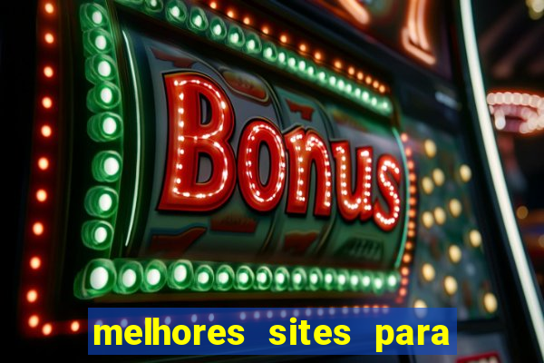 melhores sites para jogar tigrinho