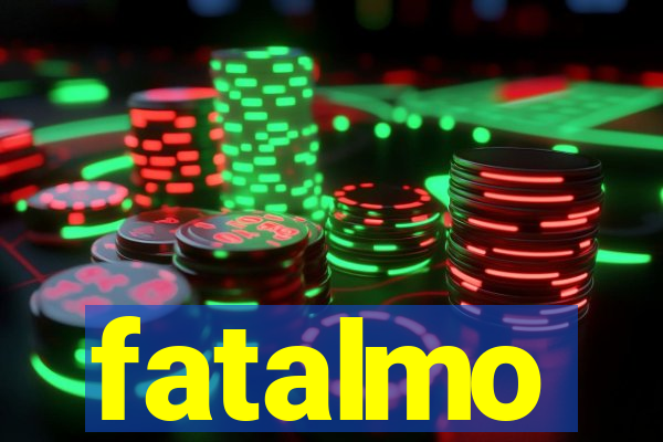 fatalmo