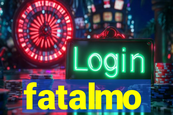 fatalmo