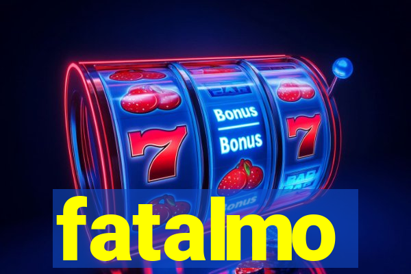 fatalmo