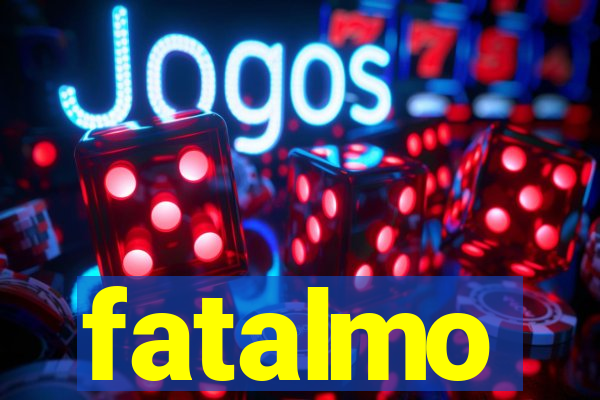 fatalmo