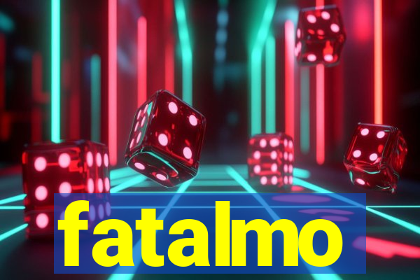 fatalmo