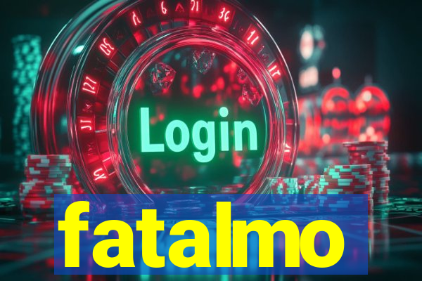 fatalmo