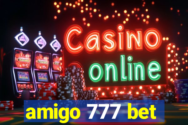 amigo 777 bet