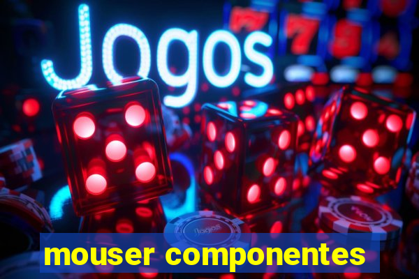 mouser componentes