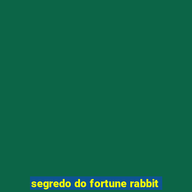 segredo do fortune rabbit