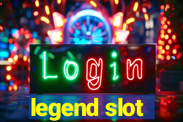 legend slot