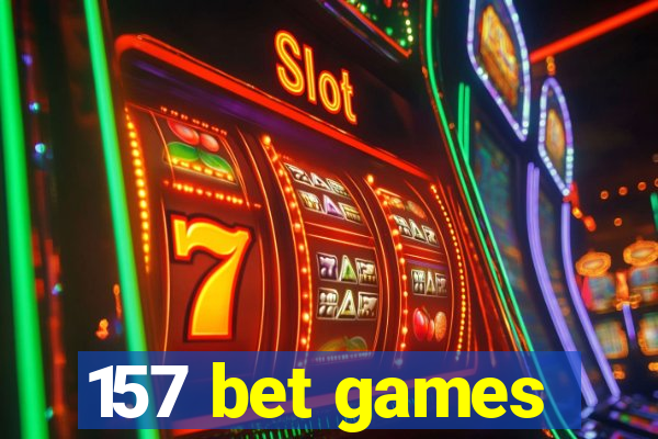 157 bet games