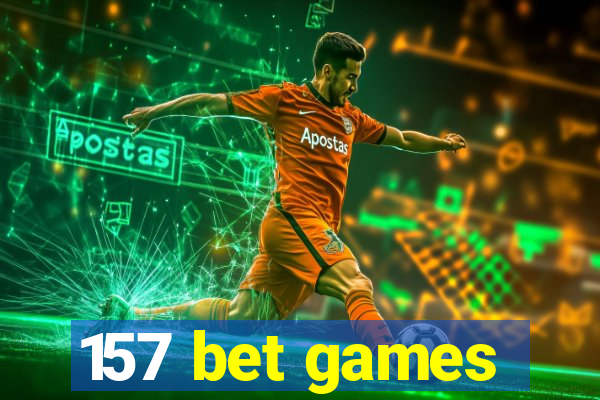 157 bet games