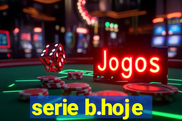 serie b.hoje