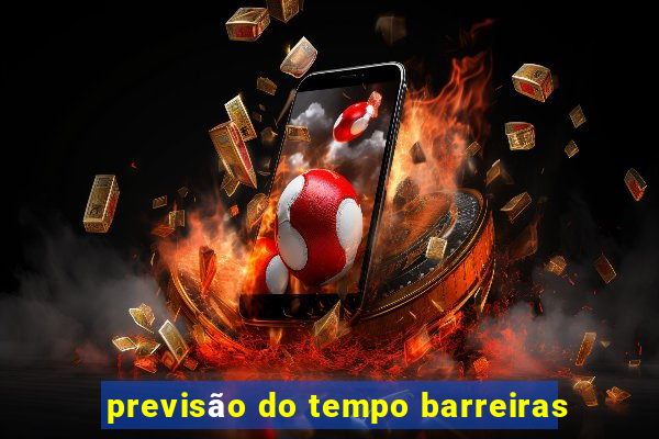 previsão do tempo barreiras