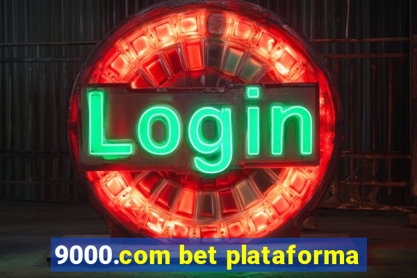 9000.com bet plataforma