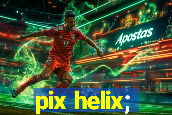 pix helix;