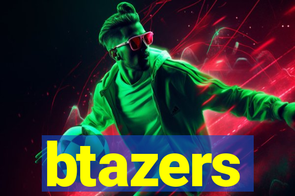 btazers