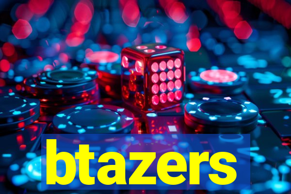 btazers