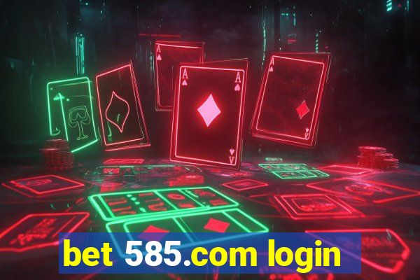 bet 585.com login