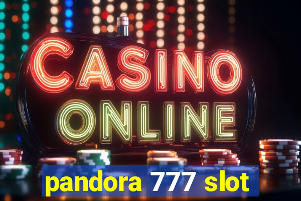 pandora 777 slot