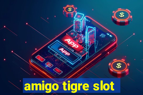 amigo tigre slot