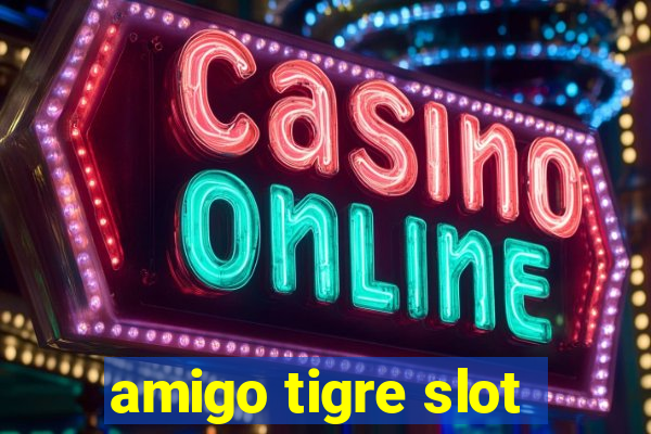 amigo tigre slot