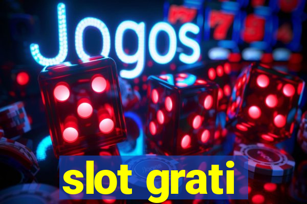 slot grati