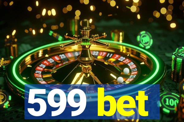 599 bet