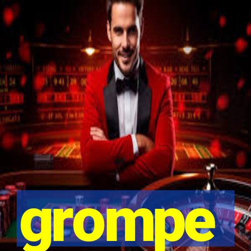 grompe