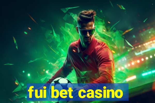 fui bet casino