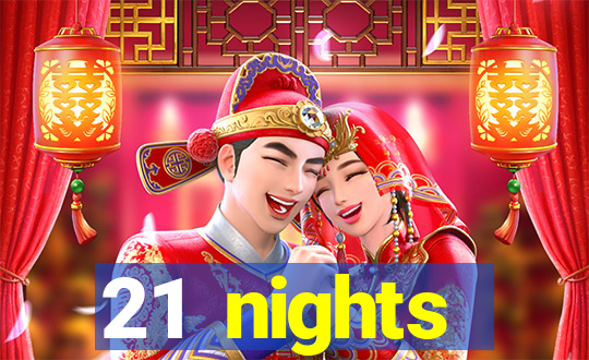 21 nights entertainment casino