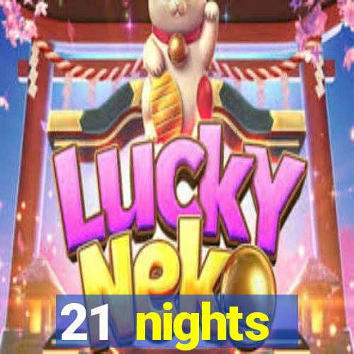 21 nights entertainment casino