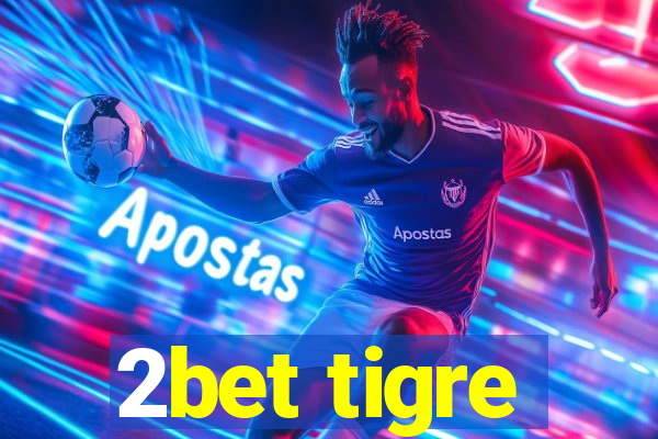 2bet tigre